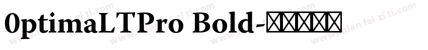0ptimaLTPro Bold字体转换